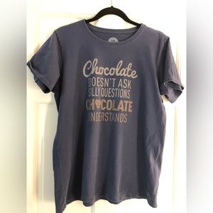 Life is good Chocolate doesn’t ask silly questions. Women’s crew neck size large